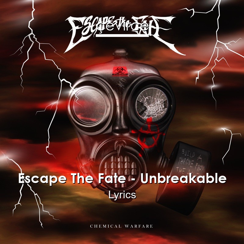 Escape The Fate – Unbreakable Lyrics