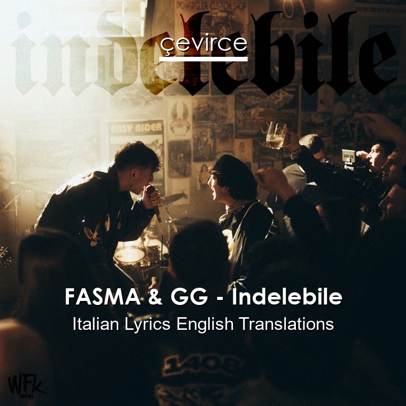 FASMA & GG – Indelebile Italian Lyrics English Translations