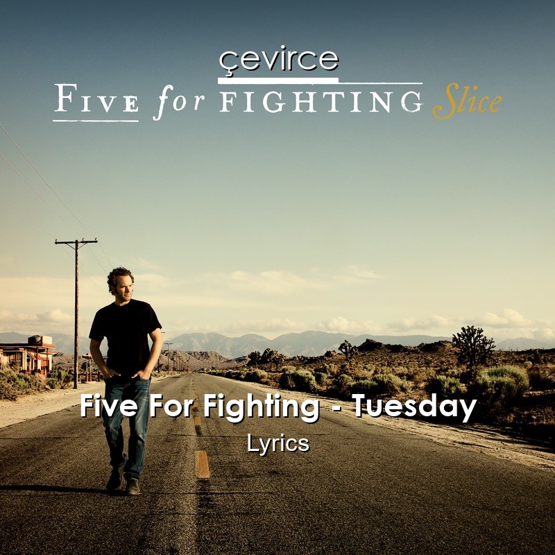 Five For Fighting – Tuesday Lyrics