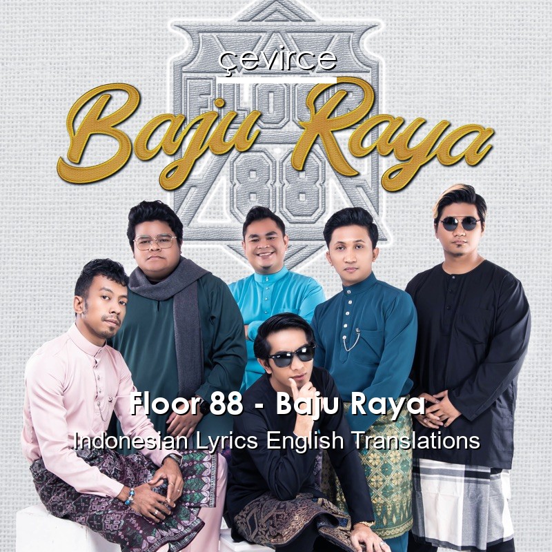 Floor 88 – Baju Raya Indonesian Lyrics English Translations