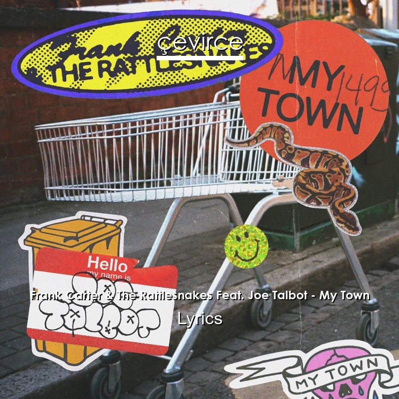 Frank Carter & The Rattlesnakes Feat. Joe Talbot – My Town Lyrics