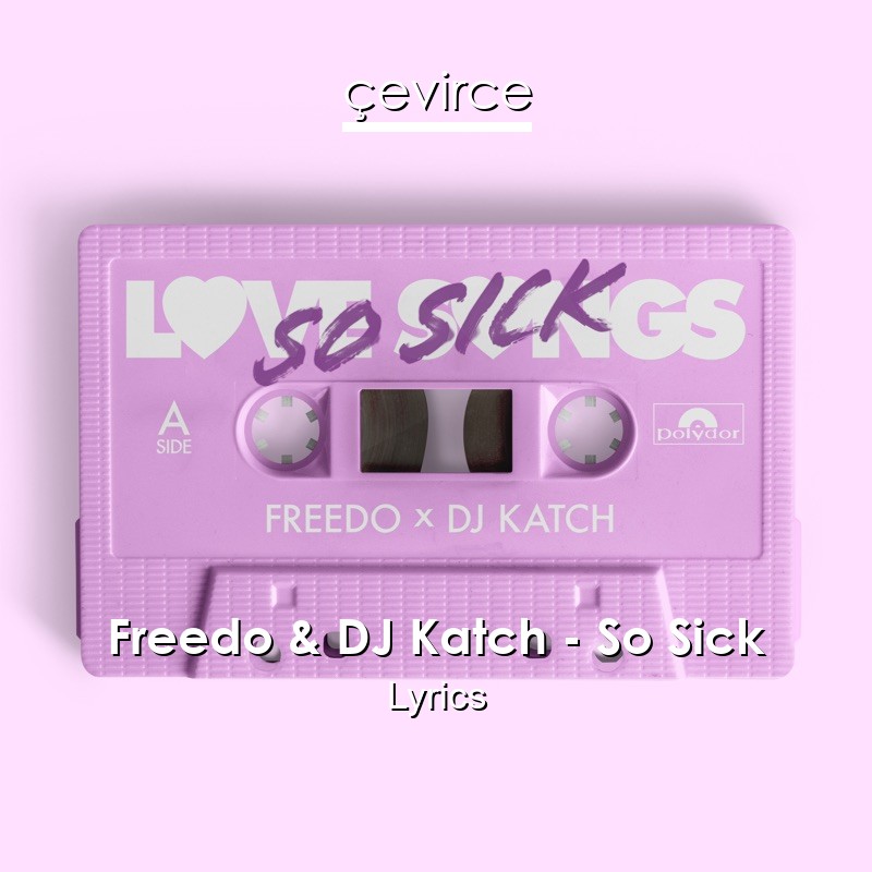 Freedo & DJ Katch – So Sick Lyrics