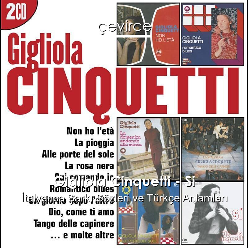 Gigliola Cinquetti – Si İtalyanca Şarkı Sözleri Türkçe Anlamları