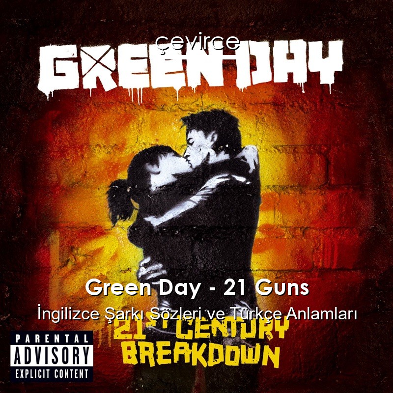 Green Day – 21 Guns İngilizce Şarkı Sözleri Türkçe Anlamları