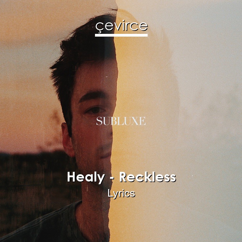 Healy – Reckless Lyrics