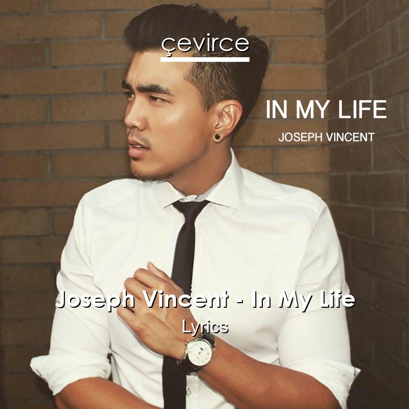 Joseph Vincent – In My Life Lyrics