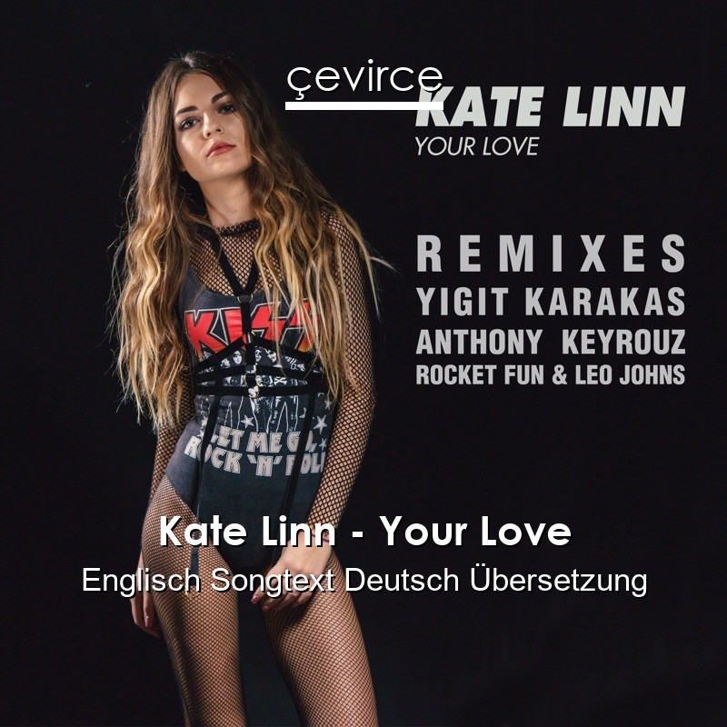 Kate Linn – Your Love Englisch Songtext Deutsch Übersetzung
