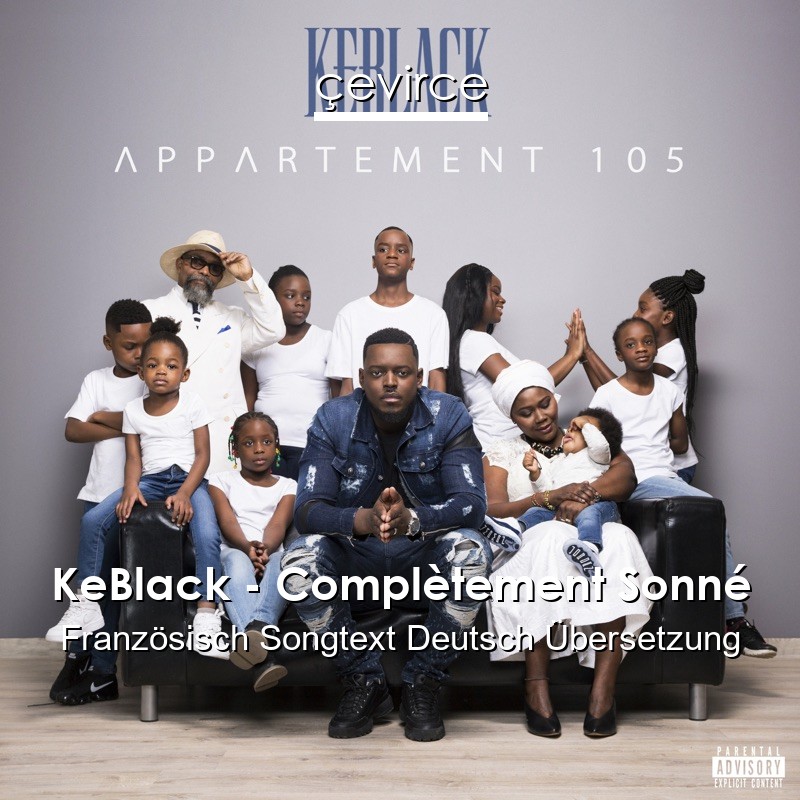 KeBlack – Complètement Sonné Französisch Songtext Deutsch Übersetzung