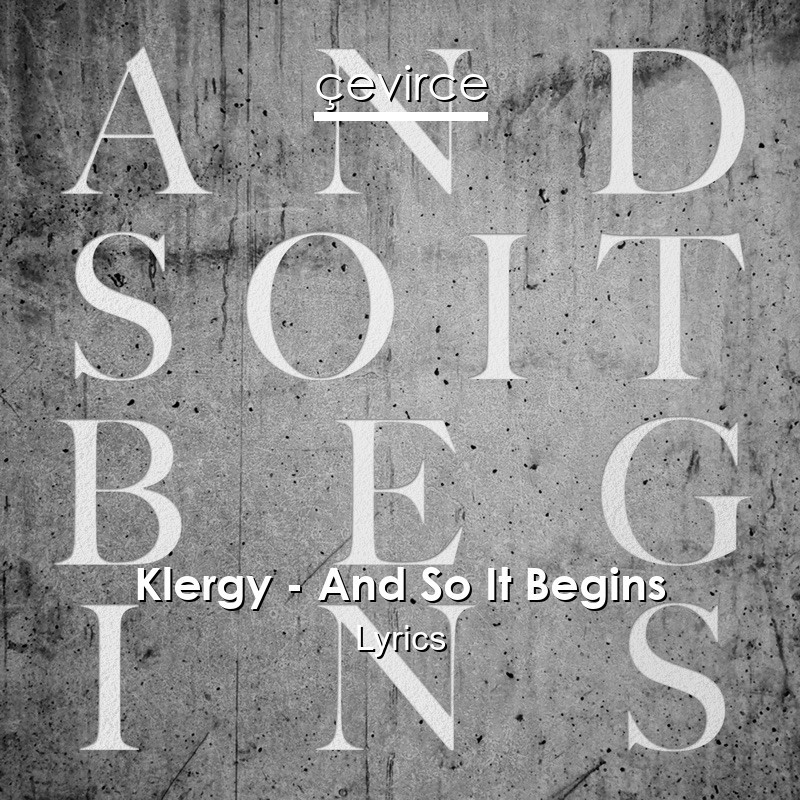 Klergy – And So It Begins Lyrics