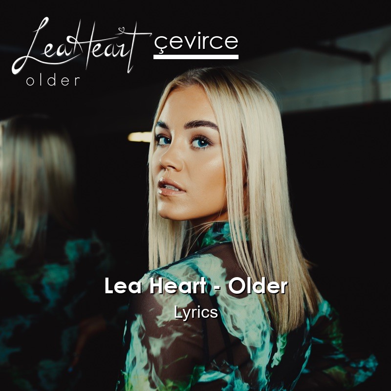 Lea Heart – Older Lyrics