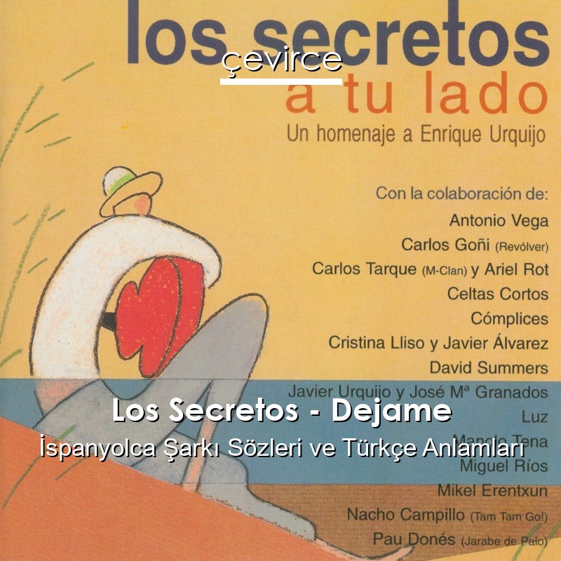 Los Secretos – Dejame İspanyolca Şarkı Sözleri Türkçe Anlamları