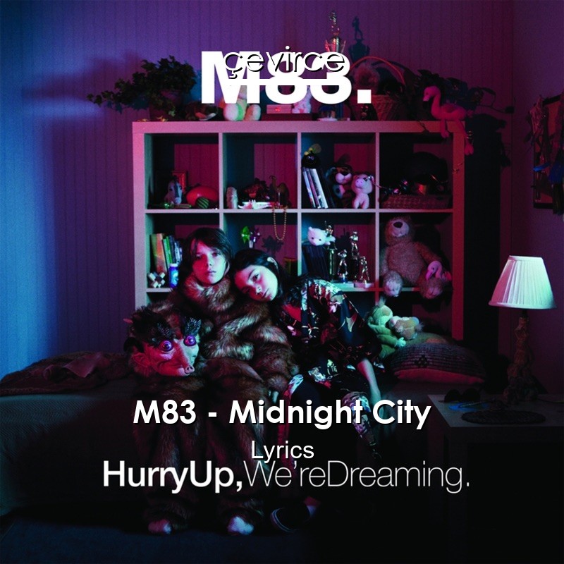 M83 – Midnight City Lyrics