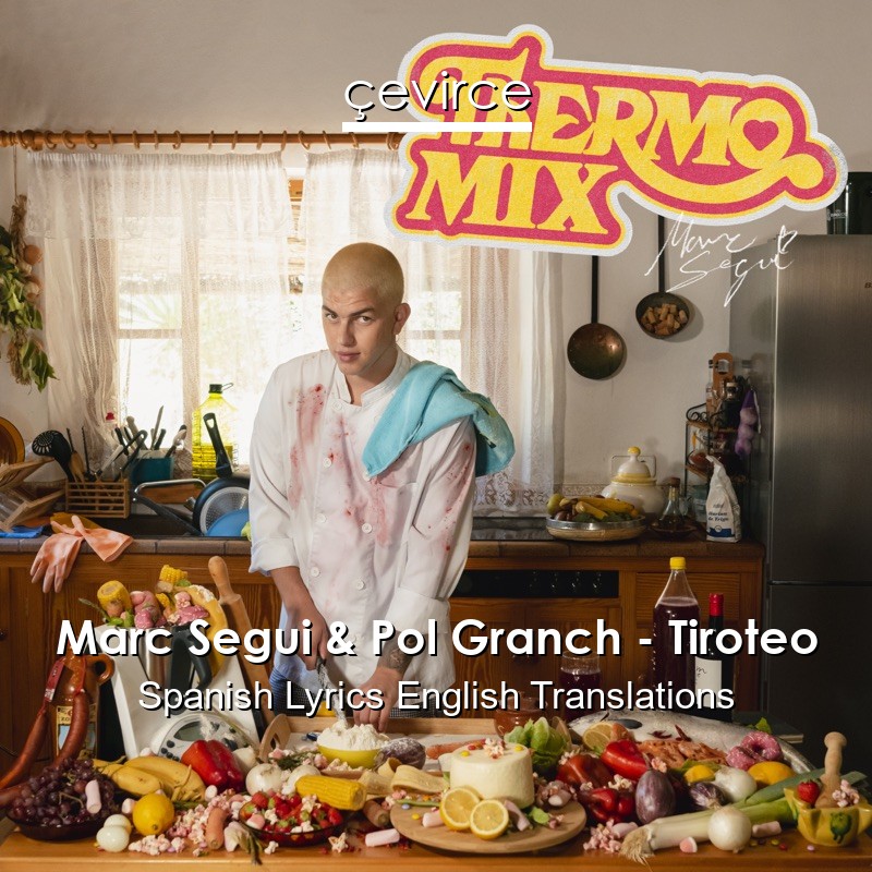 Marc Segui & Pol Granch – Tiroteo Spanish Lyrics English Translations