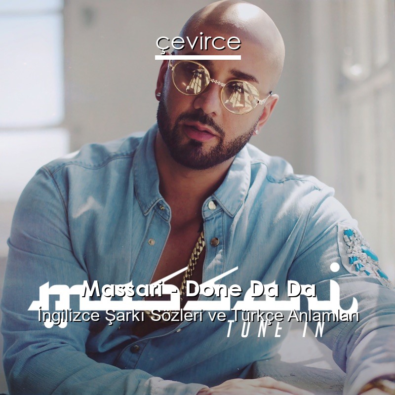 Massari – Done Da Da İngilizce Şarkı Sözleri Türkçe Anlamları