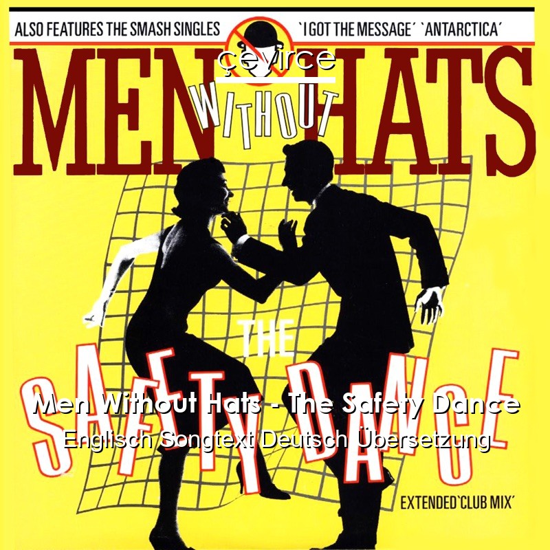 Men Without Hats – The Safety Dance Englisch Songtext Deutsch Übersetzung