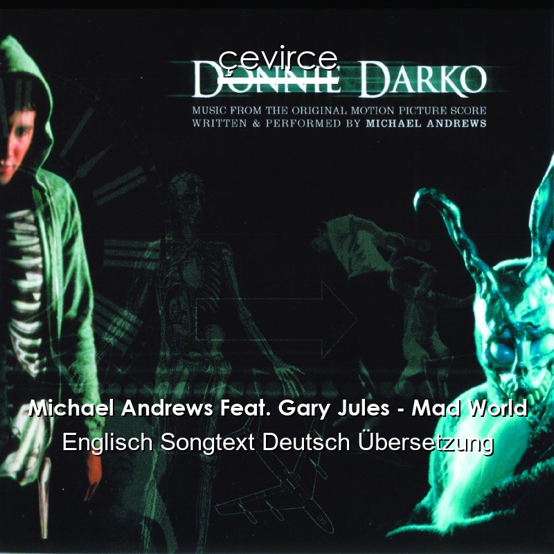 Michael Andrews Feat. Gary Jules – Mad World Englisch Songtext Deutsch Übersetzung