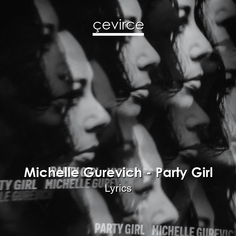Michelle Gurevich – Party Girl Lyrics