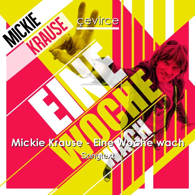 Mickie Krause – Eine Woche wach Songtext