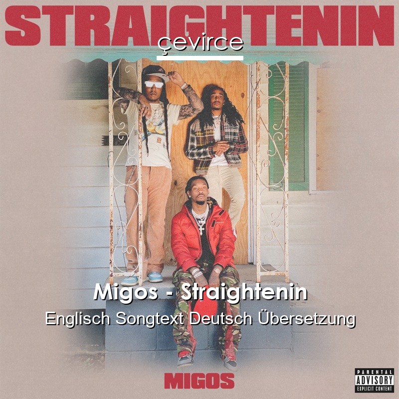 Migos – Straightenin Englisch Songtext Deutsch Übersetzung