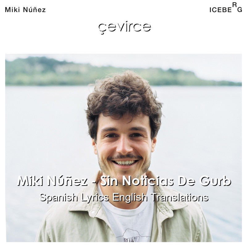 Miki Núñez – Sin Noticias De Gurb Spanish Lyrics English Translations