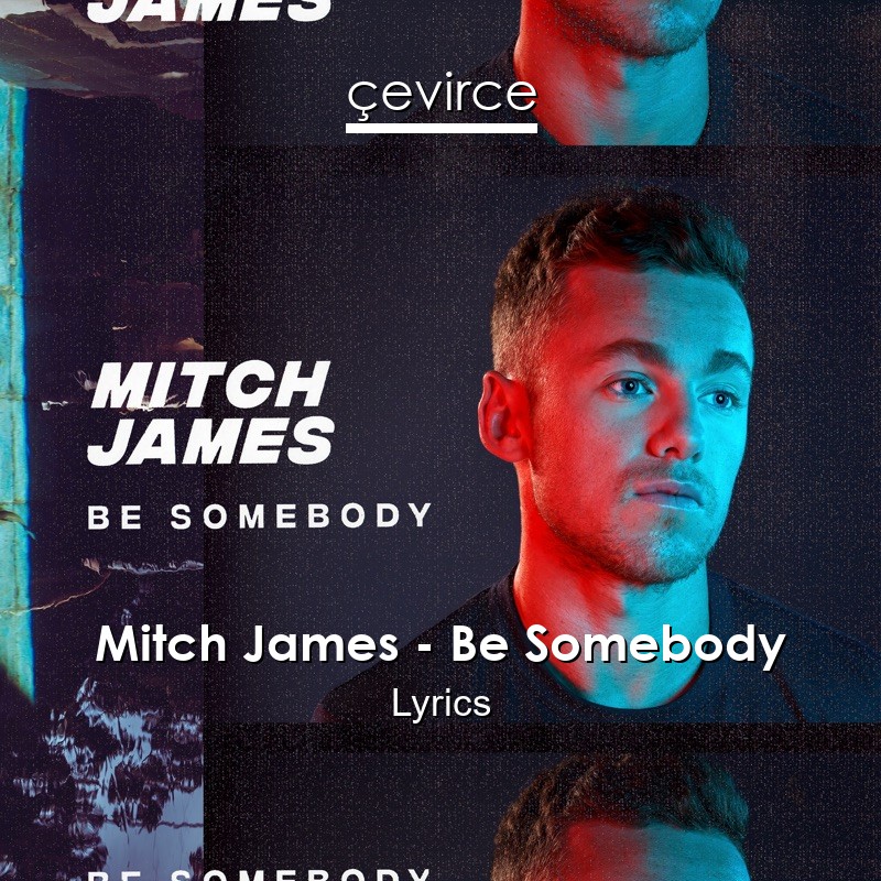 Mitch James – Be Somebody Lyrics