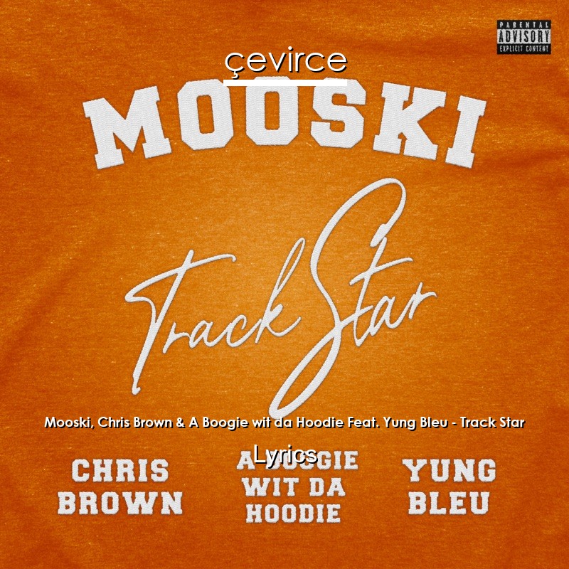 Mooski, Chris Brown & A Boogie wit da Hoodie Feat. Yung Bleu – Track Star Lyrics