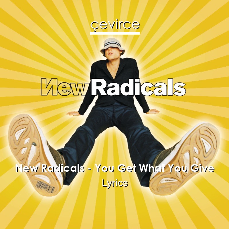 New Radicals – You Get What You Give Lyrics