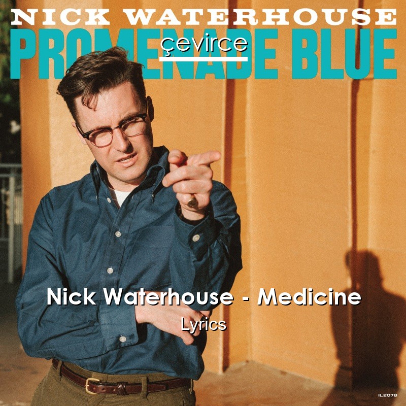 Nick Waterhouse – Medicine Lyrics