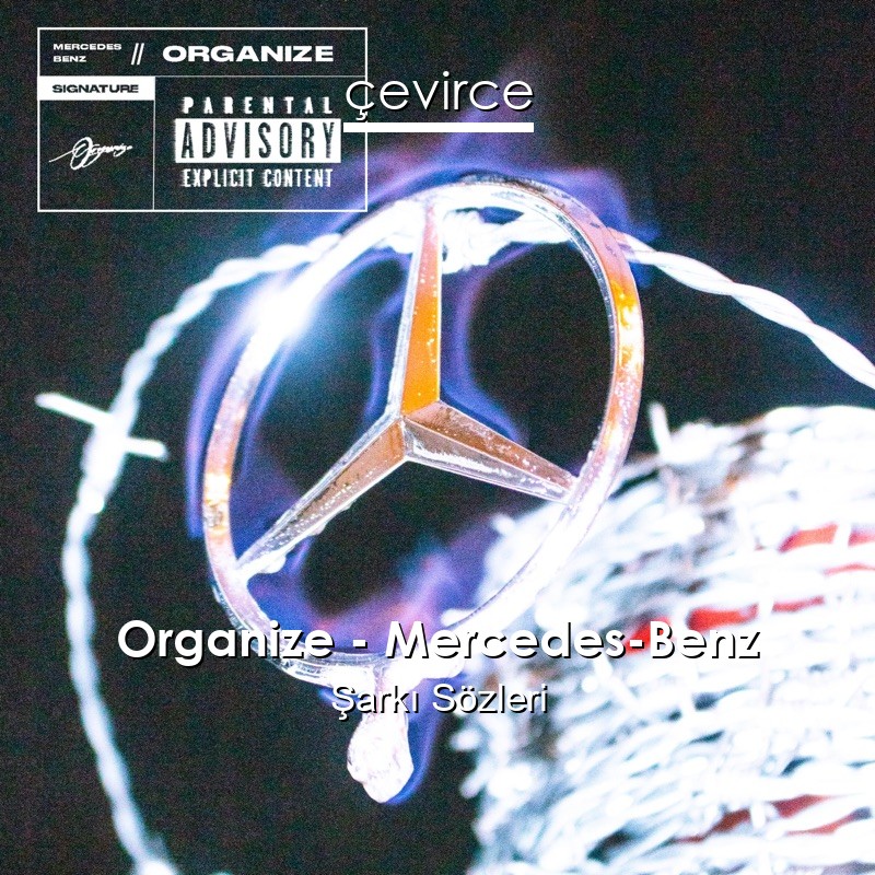 Organize – Mercedes-Benz Şarkı Sözleri