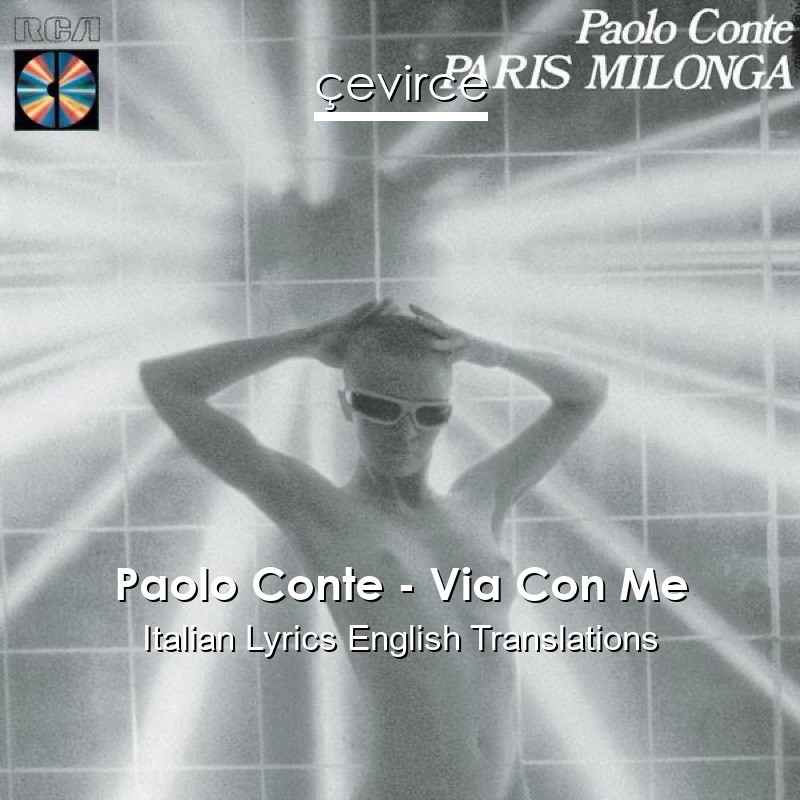 Paolo Conte – Via Con Me Italian Lyrics English Translations