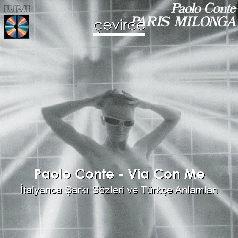 Paolo Conte – Via Con Me İtalyanca Şarkı Sözleri Türkçe Anlamları