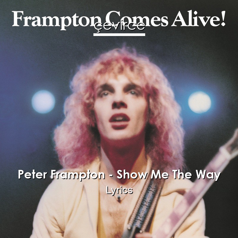 Peter Frampton – Show Me The Way Lyrics