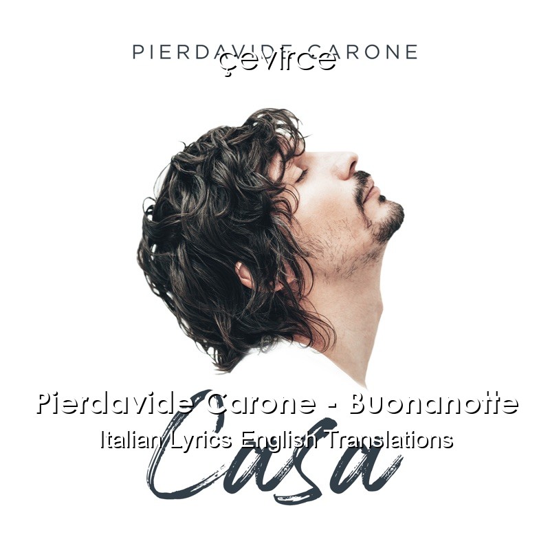 Pierdavide Carone – Buonanotte Italian Lyrics English Translations