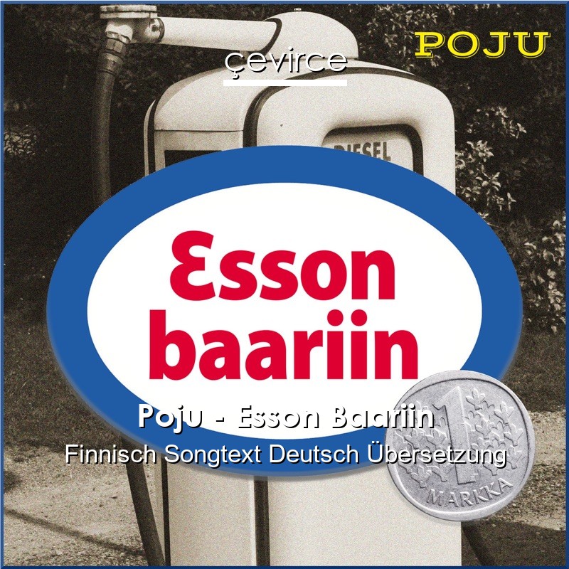 Poju – Esson Baariin Finnisch Songtext Deutsch Übersetzung