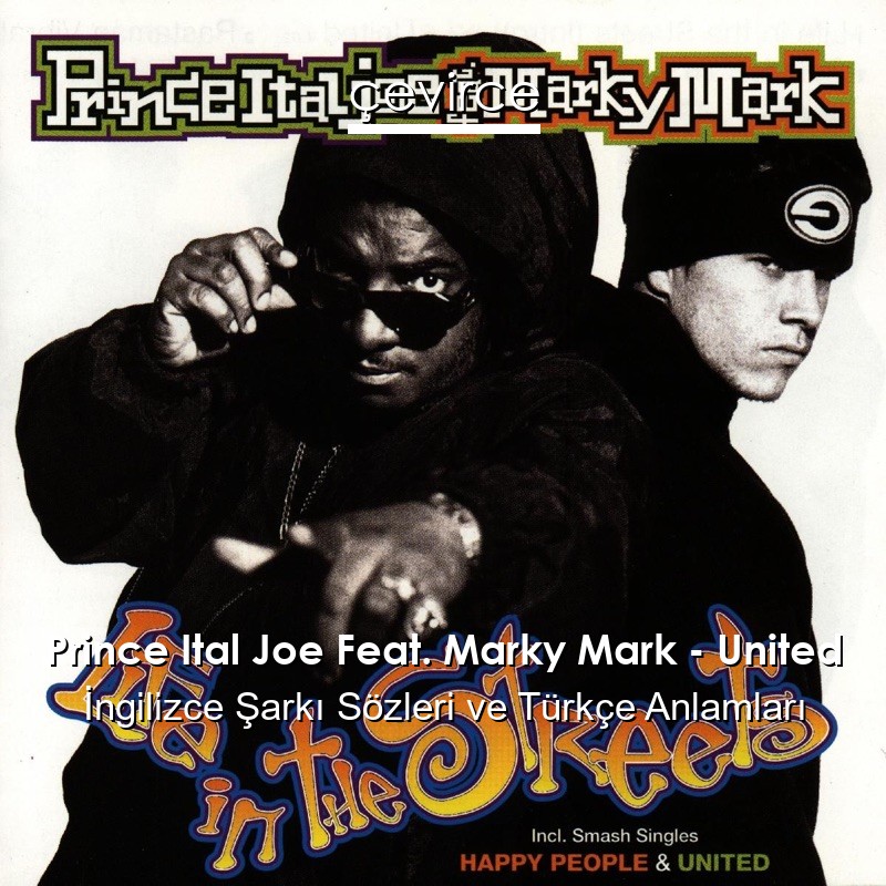 Prince Ital Joe Feat. Marky Mark – United İngilizce Şarkı Sözleri Türkçe Anlamları