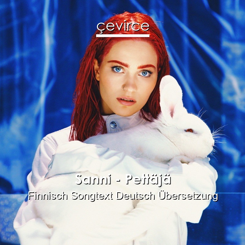 Sanni – Pettäjä Finnisch Songtext Deutsch Übersetzung