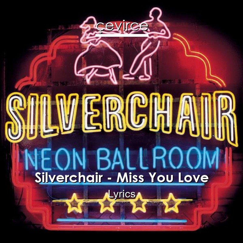 Silverchair – Miss You Love Lyrics