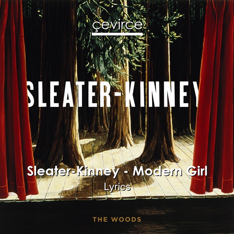 Sleater-Kinney – Modern Girl Lyrics