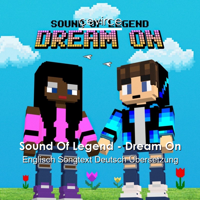 Sound Of Legend – Dream On Englisch Songtext Deutsch Übersetzung