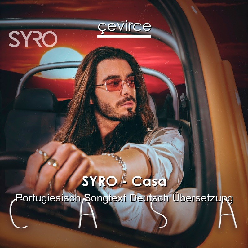 SYRO – Casa Portugiesisch Songtext Deutsch Übersetzung
