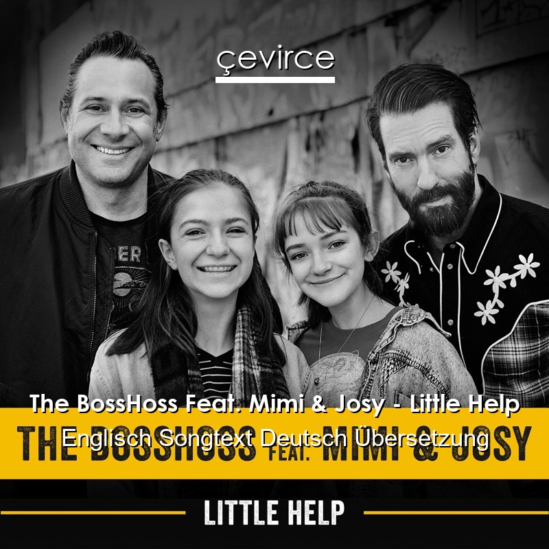 The BossHoss Feat. Mimi & Josy – Little Help Englisch Songtext Deutsch Übersetzung