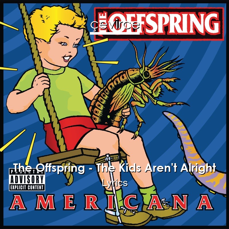 The Offspring – The Kids Aren’t Alright Lyrics