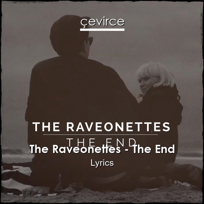 The Raveonettes – The End Lyrics