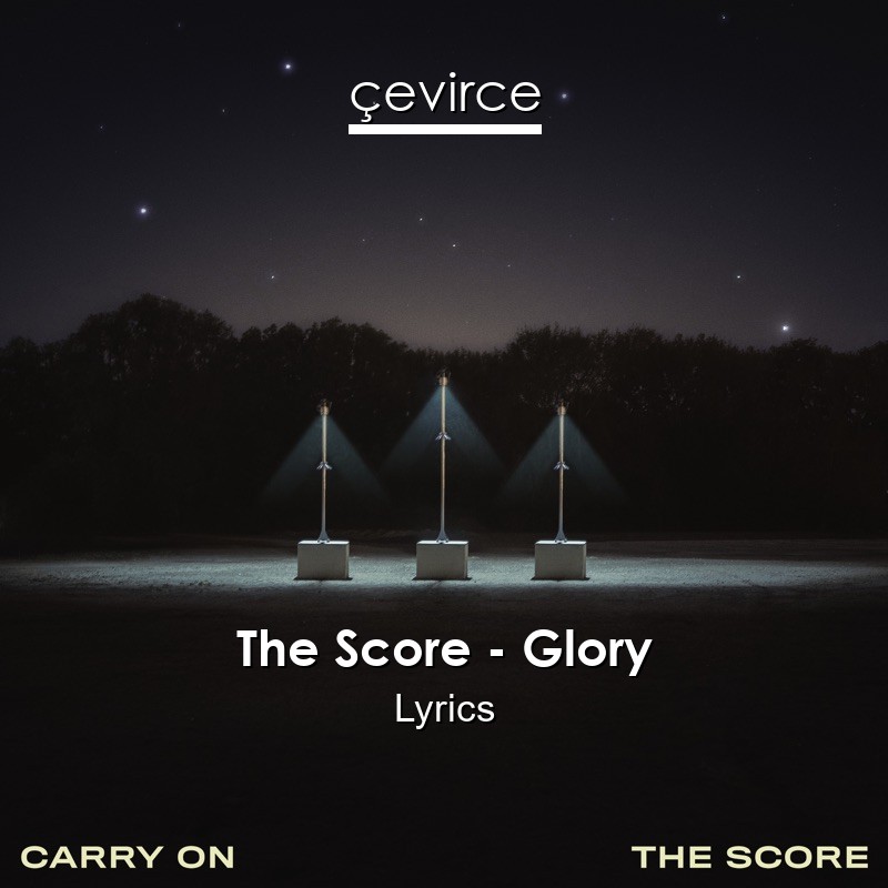 The Score – Glory Lyrics
