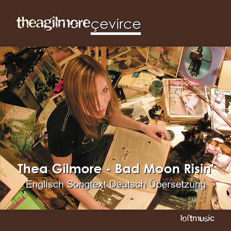 Thea Gilmore – Bad Moon Risin’ Englisch Songtext Deutsch Übersetzung
