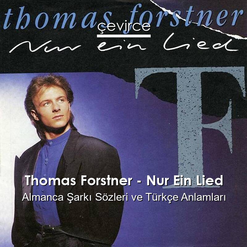 Thomas Forstner – Nur Ein Lied Almanca Sözleri Türkçe Anlamları