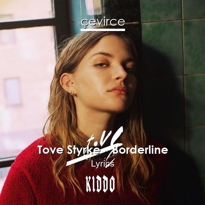 Tove Styrke – Borderline Lyrics