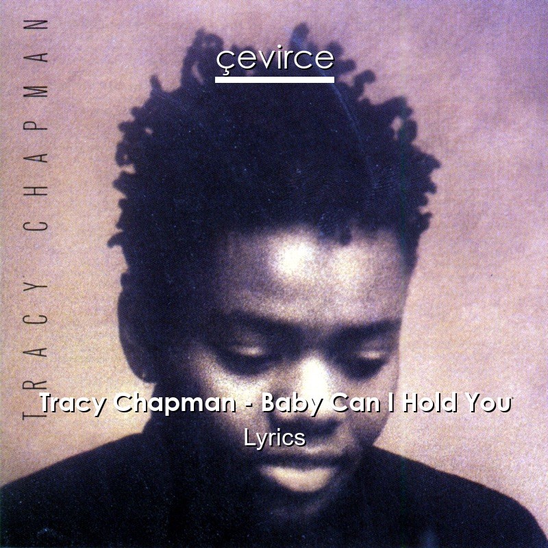 Tracy Chapman – Baby Can I Hold You Lyrics