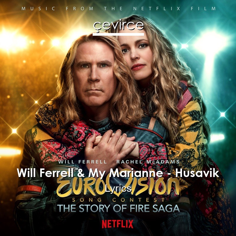 Will Ferrell & My Marianne – Husavik Lyrics