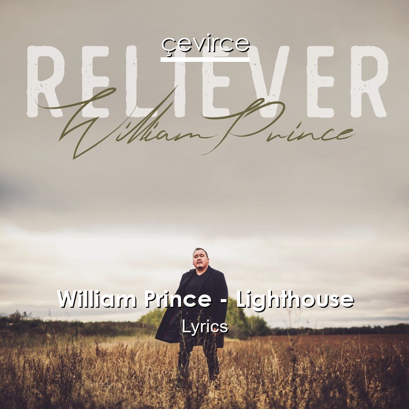 William Prince – Lighthouse Lyrics